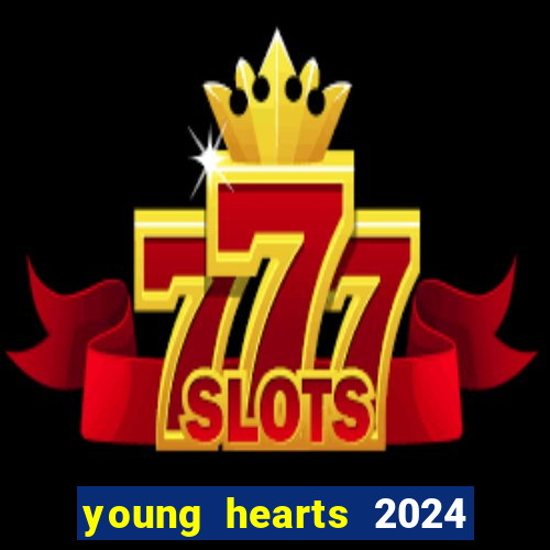 young hearts 2024 assistir online dublado